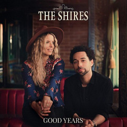 The Shires • Good Years