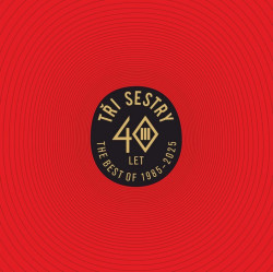 Tři sestry • 40 Let Best Of 1985 - 2025