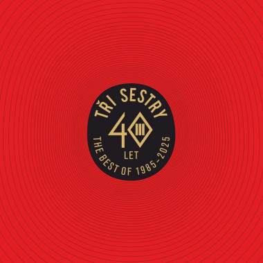 Tři sestry • 40 Let Best Of 1985 - 2025