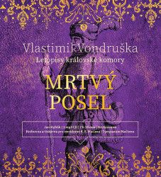 Audiokniha: Vondruška Vlastimil • Mrtvý posel - Letopisy královské komory / Číta Jan Hyhlík (CD-MP3)