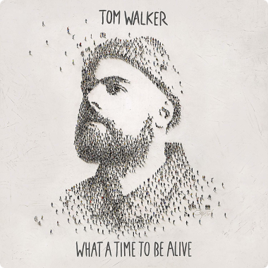 Walker Tom • What A Time To Be Alive 