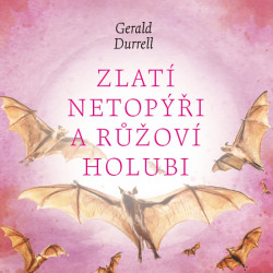 Audiokniha: Durrell Gerald  • Zlatí netopýři a růžoví holubi / Čte Procházka Aleš (MP3-CD)