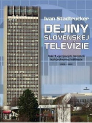Ivan Stadtrucker • Dejiny slovenskej televízie