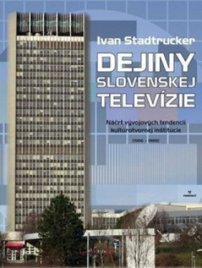 Ivan Stadtrucker • Dejiny slovenskej televízie