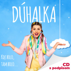 Dúhalka • Kde bolo, tam bolo... (s podpisom)