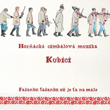 Horňácká cimbálová muzika Kubíci • Fašanku, Fašanku, už je ťa namále
