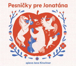 Kirschner Jana • Pesničky pre Jonatána