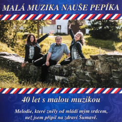 Malá muzika Nauše Pepíka • 40 let s malou muzikou