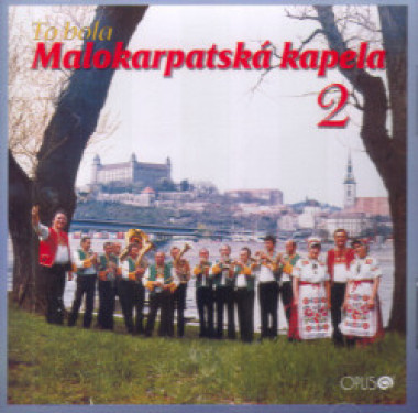 Malokarpatská kapela • To bola Malokarpatská kapela 2