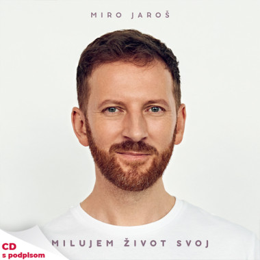 Jaroš Miro • Milujem život svoj (s podpisom)
