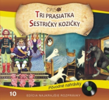 Najkrajšie rozprávky 10 • Tri prasiatka / Sestričky kozičky