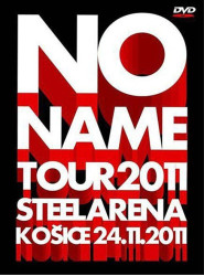 No Name • Tour 2011 Steel Arena Košice 24.11.2011