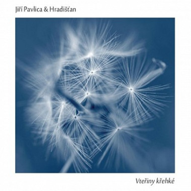 Hradišťan & Jiří Pavlica • Vteřiny křehké