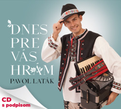 Laták Pavol • Dnes pre Vás hrám (s podpisom)