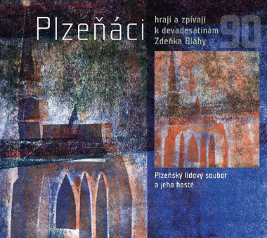 Plzeňský lidový soubor a jeho hosté • Plzeňáci hrají a zpívají k devadesátinám Zdeňka Bláhy