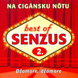 Senzus • Best of Senzus 2 / Na cigánsku nôtu / Džamore, Džamore