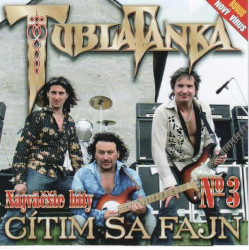 Tublatanka • Citim sa fajn / Najväčšie hity 3