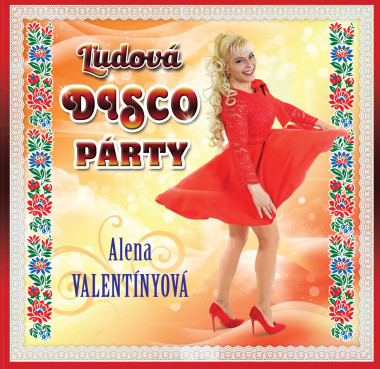 Valentínyová Alena • Ľudová Disco Párty
